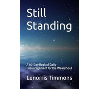 Still Standing: A 90-Day Book of Daily Encouragement for the Weary Soul