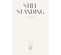 Still Standing: A 90-Day Burnout Recovery Journal for Nurses. Daily Guided Prompts for Decompression, Reflection & Rebuilding: Daily Guided Prompts ... on Empty (Nurses Mental Health & Wellbeing)