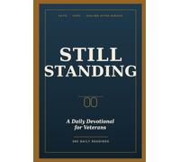 Still Standing: A Daily Devotional for Veterans: Faith, Hope, and Healing After Service