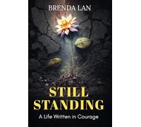 Still Standing: A Life Written in Courage