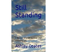 Still Standing: A Memoir of Grief, Survival, and Choosing Life