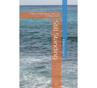 Still Standing: A Story of Rebuilding, Faith and Finding Home