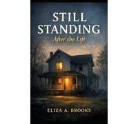 Still Standing: After the Lift (What Is Held Trilogy)