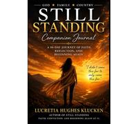 Still Standing Companion Journal: A 90-Day Journey of Faith, Reflection, and Beginning Again