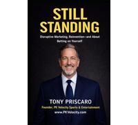 STILL STANDING: Disruptive Marketing, Reinvention - and About Betting on Yourself
