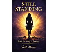 Still Standing: From Surviving to Purpose