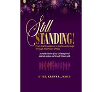 Still Standing!: From the Breakdown to the Breakthrough Through the Power of God
