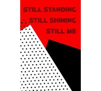 Still Standing Journal: 120 Blank Pages To Reflect And Celebrate Your Strength