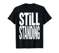 Still Standing Motivation Quote Strong Mindset Statement Camiseta