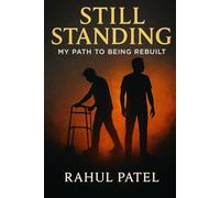 Still Standing : My Path To Being Rebuilt