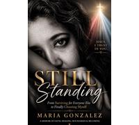 Still Standing: My Story of Faith, Strength, and Finding Myself