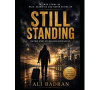 Still Standing: The True Story of a Man Who Never Gave Up