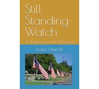 Still Standing Watch: A Witness from the USS Iowa