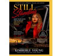 Still Standing: What To Do When You’ve Prayed and Nothing Seems to Change
