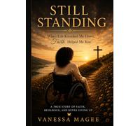 Still Standing: When Life Knocked Me Down, Faith Helped Me Rise (Still Standing Series)