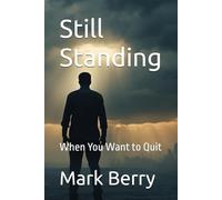 Still Standing: When You Want to Quit