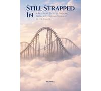 Still Strapped In: A Real Love Story of Bipolar, Faith, and Finding Yourself in the Chaos
