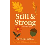 Still & Strong: Autumn Journal (The Power Of Seasons Collection)