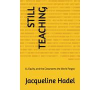 STILL TEACHING: AI, Equity, and the Classrooms the World Forgot (AI in Education)