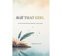 STILL THAT GIRL: A 31-Day Faith Based Affirmation & Reflection Journal for Women