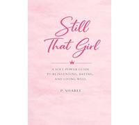 Still That Girl: A Soft Power Guide to Reinventing, Dating, and Living Well