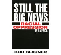 Still the Big News: Racial Oppression in America
