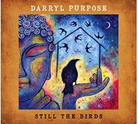 Still The Birds by Darryl Purpose