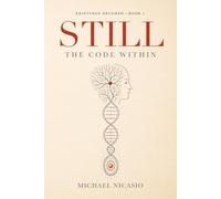 STILL: The Code Within: 1 (Existence Decoded)