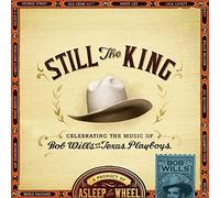 Still the King: Celebrating the Music of Bob Wills by Asleep at the Wheel