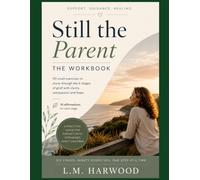 Still the Parent Workbook: A Practical Guide for Parents with Estranged Adult Children