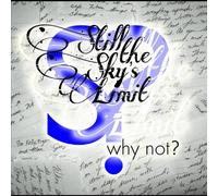 Still the Sky's Limit - Why Not?