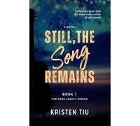 Still, the Song Remains: A Romantic Suspense Novel: 1 (The Park Legacy Series)