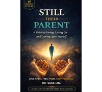 Still Their Parent: A Guide to Loving, Letting Go, and Looking After Yourself (Healthy After 50)