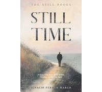 Still Time: A Quiet Little Book About Midlife, Meaning, and Starting Again (The Still Books)