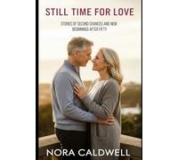Still Time for Love: Stories of Second Chances and New Beginnings After Fifty