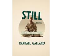 STILL TIME: Presence is the only way forward