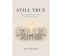 Still True: What God Wants You To Know In Your Hardest Season