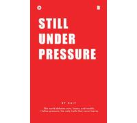 Still Under Pressure: The world debates wins, losses, and wealth, I follow pressure, the only truth that never leaves.
