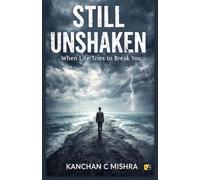 Still Unshaken: When Life Tries To Break You