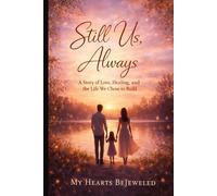 Still Us Always: A Story of Love, Healing, and the Life We Chose to Build