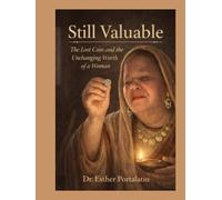Still Valuable: The Lost Coin and The Unchanging Worth of a Woman