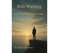 Still Waiting: Faith When the Delay Grows Longer