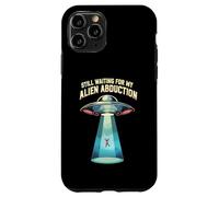 Still Waiting For My Alien Abduction UFO Funny Sci-Fi Carcasa para iPhone 11 Pro