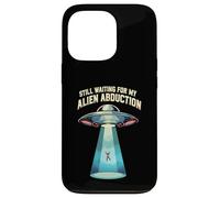Still Waiting For My Alien Abduction UFO Funny Sci-Fi Carcasa para iPhone 13 Pro