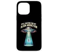 Still Waiting For My Alien Abduction UFO Funny Sci-Fi Carcasa para iPhone 13 Pro MAX