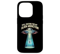 Still Waiting For My Alien Abduction UFO Funny Sci-Fi Carcasa para iPhone 14 Pro