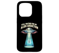 Still Waiting For My Alien Abduction UFO Funny Sci-Fi Carcasa para iPhone 15 Pro
