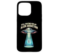 Still Waiting For My Alien Abduction UFO Funny Sci-Fi Carcasa para iPhone 15 Pro MAX