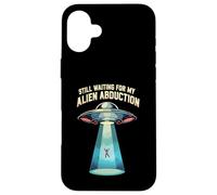 Still Waiting For My Alien Abduction UFO Funny Sci-Fi Carcasa para iPhone 16 Plus