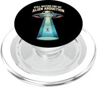 Still Waiting For My Alien Abduction UFO Funny Sci-Fi PopSockets PopGrip para MagSafe